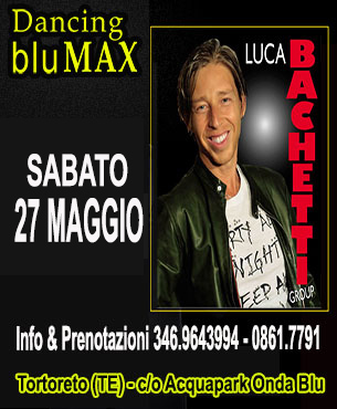 LUCA BACHETTI AL BLU MAX!